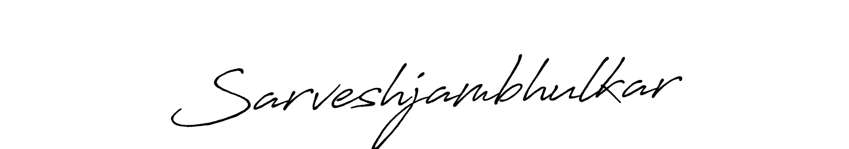 Make a beautiful signature design for name Sarveshjambhulkar. With this signature (Antro_Vectra_Bolder) style, you can create a handwritten signature for free. Sarveshjambhulkar signature style 7 images and pictures png