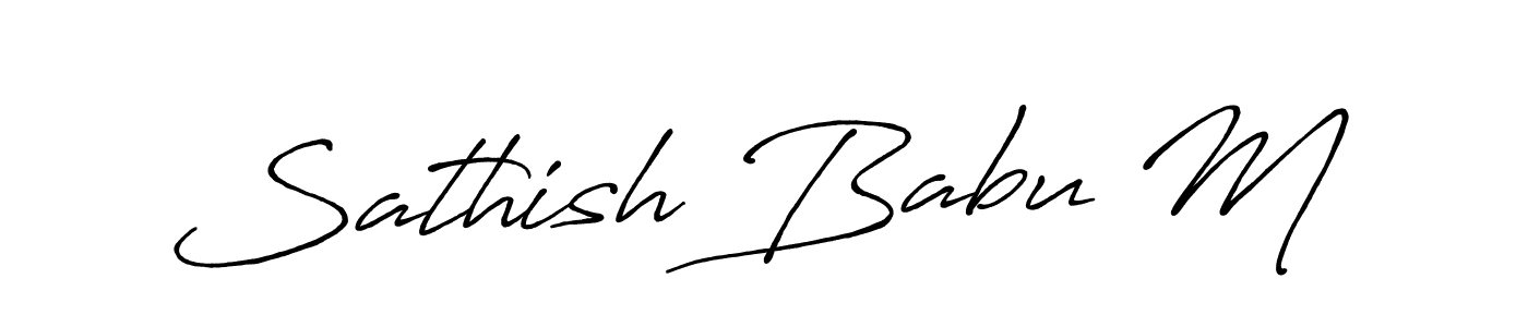 Design your own signature with our free online signature maker. With this signature software, you can create a handwritten (Antro_Vectra_Bolder) signature for name Sathish Babu M. Sathish Babu M signature style 7 images and pictures png