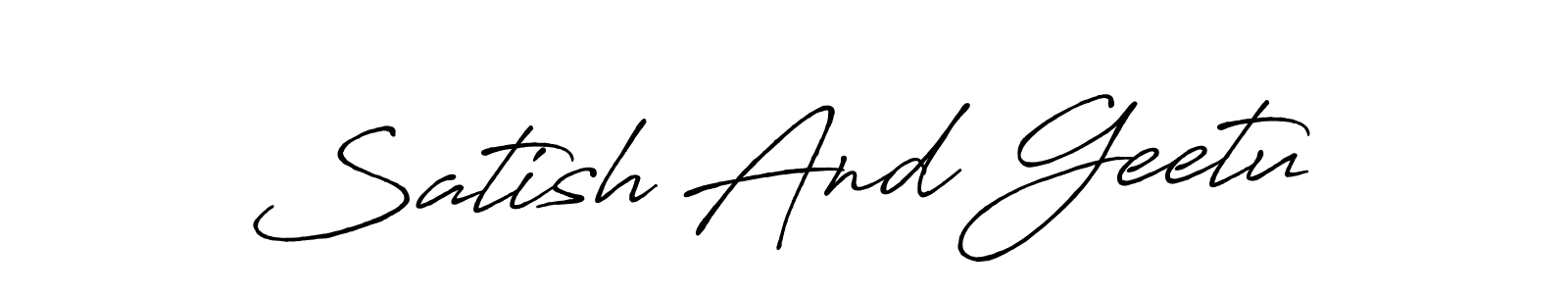 Also we have Satish And Geetu name is the best signature style. Create professional handwritten signature collection using Antro_Vectra_Bolder autograph style. Satish And Geetu signature style 7 images and pictures png