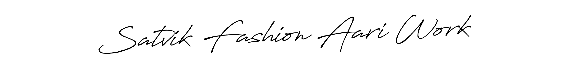 Design your own signature with our free online signature maker. With this signature software, you can create a handwritten (Antro_Vectra_Bolder) signature for name Satvik Fashion Aari Work. Satvik Fashion Aari Work signature style 7 images and pictures png