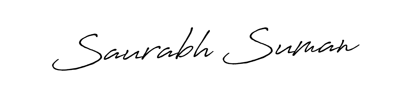 You should practise on your own different ways (Antro_Vectra_Bolder) to write your name (Saurabh Suman) in signature. don't let someone else do it for you. Saurabh Suman signature style 7 images and pictures png