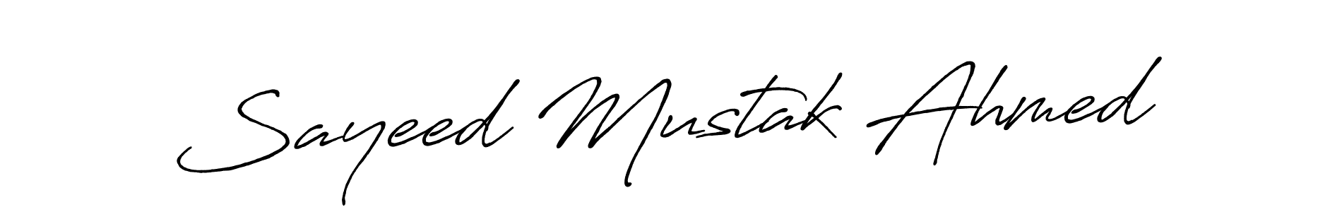 Make a beautiful signature design for name Sayeed Mustak Ahmed. With this signature (Antro_Vectra_Bolder) style, you can create a handwritten signature for free. Sayeed Mustak Ahmed signature style 7 images and pictures png