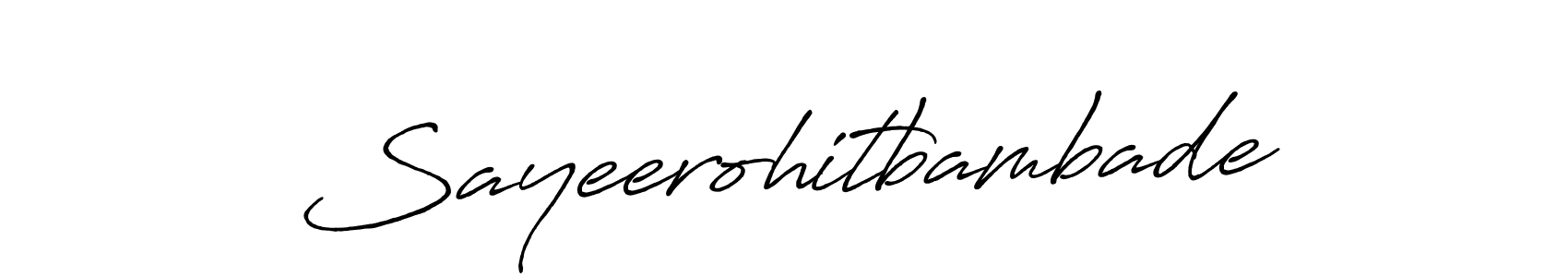 Make a beautiful signature design for name Sayeerohitbambade. With this signature (Antro_Vectra_Bolder) style, you can create a handwritten signature for free. Sayeerohitbambade signature style 7 images and pictures png