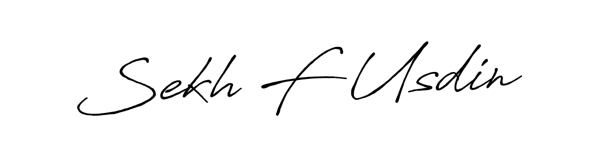 Use a signature maker to create a handwritten signature online. With this signature software, you can design (Antro_Vectra_Bolder) your own signature for name Sekh F Usdin. Sekh F Usdin signature style 7 images and pictures png