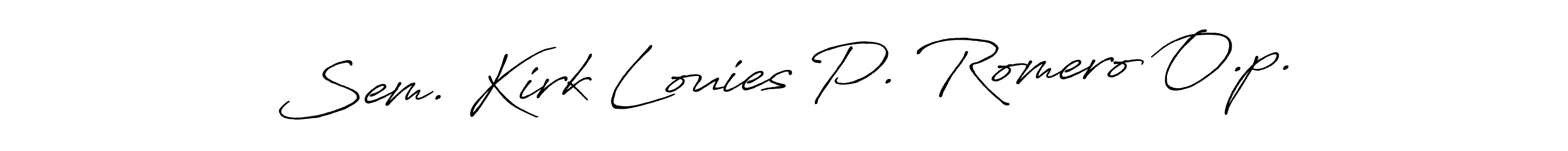 Use a signature maker to create a handwritten signature online. With this signature software, you can design (Antro_Vectra_Bolder) your own signature for name Sem. Kirk Louies P. Romero O.p.. Sem. Kirk Louies P. Romero O.p. signature style 7 images and pictures png