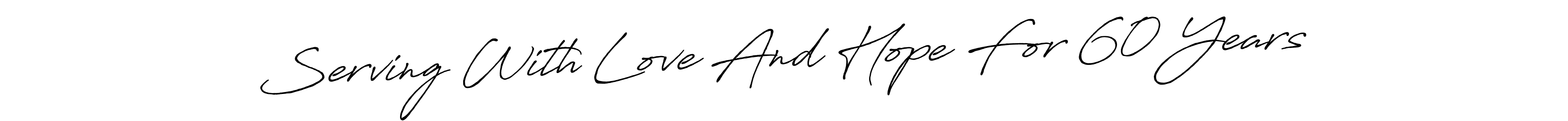 if you are searching for the best signature style for your name Serving With Love And Hope For 60 Years. so please give up your signature search. here we have designed multiple signature styles  using Antro_Vectra_Bolder. Serving With Love And Hope For 60 Years signature style 7 images and pictures png