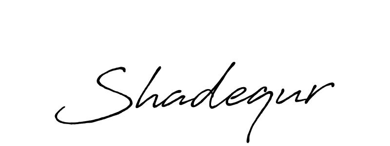 Shadequr stylish signature style. Best Handwritten Sign (Antro_Vectra_Bolder) for my name. Handwritten Signature Collection Ideas for my name Shadequr. Shadequr signature style 7 images and pictures png