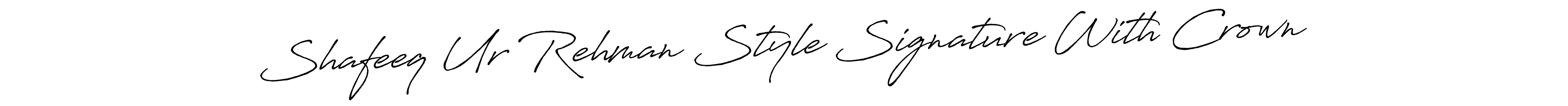 Create a beautiful signature design for name Shafeeq Ur Rehman Style Signature With Crown. With this signature (Antro_Vectra_Bolder) fonts, you can make a handwritten signature for free. Shafeeq Ur Rehman Style Signature With Crown signature style 7 images and pictures png