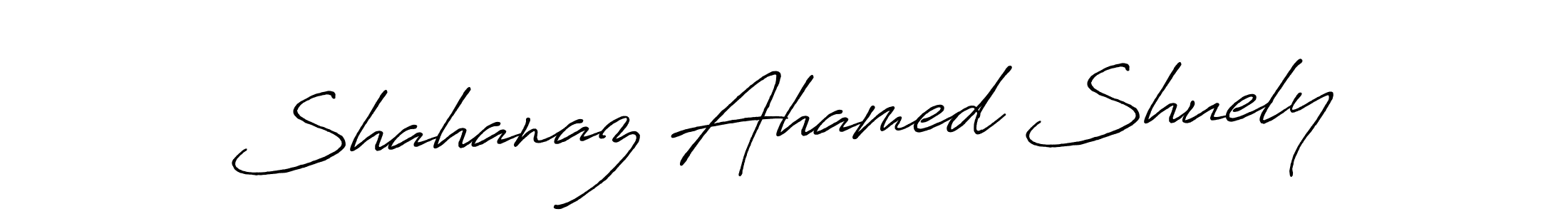 How to make Shahanaz Ahamed Shuely name signature. Use Antro_Vectra_Bolder style for creating short signs online. This is the latest handwritten sign. Shahanaz Ahamed Shuely signature style 7 images and pictures png