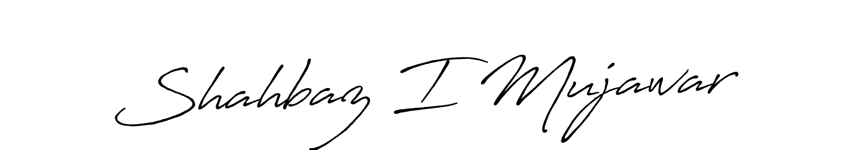 Shahbaz I Mujawar stylish signature style. Best Handwritten Sign (Antro_Vectra_Bolder) for my name. Handwritten Signature Collection Ideas for my name Shahbaz I Mujawar. Shahbaz I Mujawar signature style 7 images and pictures png