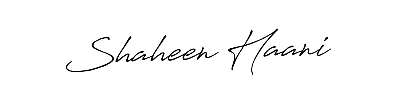 Make a short Shaheen Haani signature style. Manage your documents anywhere anytime using Antro_Vectra_Bolder. Create and add eSignatures, submit forms, share and send files easily. Shaheen Haani signature style 7 images and pictures png