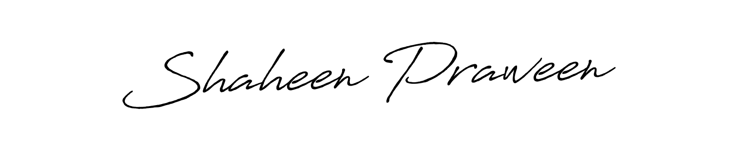 Also we have Shaheen Praween name is the best signature style. Create professional handwritten signature collection using Antro_Vectra_Bolder autograph style. Shaheen Praween signature style 7 images and pictures png