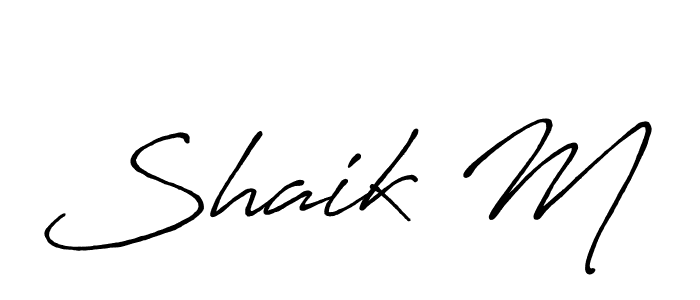 Use a signature maker to create a handwritten signature online. With this signature software, you can design (Antro_Vectra_Bolder) your own signature for name Shaik M. Shaik M signature style 7 images and pictures png