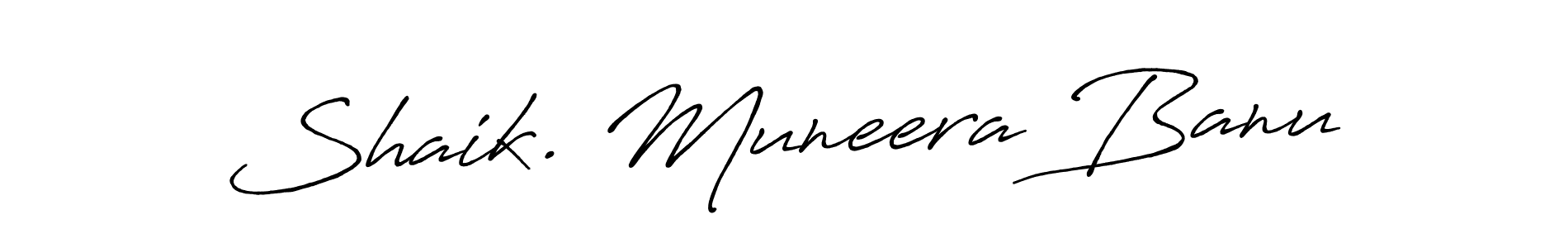 Once you've used our free online signature maker to create your best signature Antro_Vectra_Bolder style, it's time to enjoy all of the benefits that Shaik. Muneera Banu name signing documents. Shaik. Muneera Banu signature style 7 images and pictures png