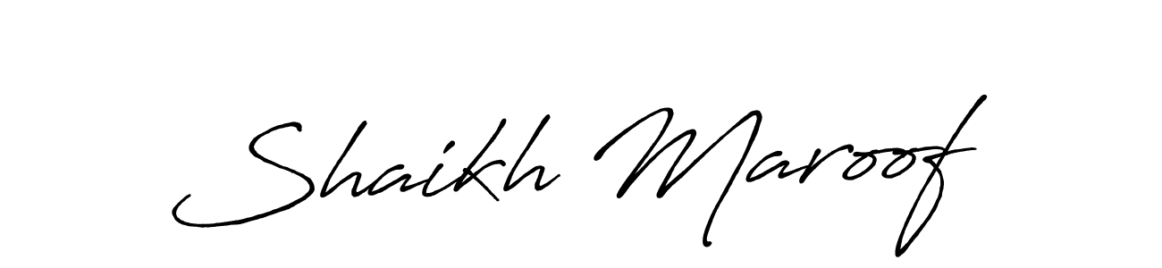 Make a beautiful signature design for name Shaikh Maroof. With this signature (Antro_Vectra_Bolder) style, you can create a handwritten signature for free. Shaikh Maroof signature style 7 images and pictures png