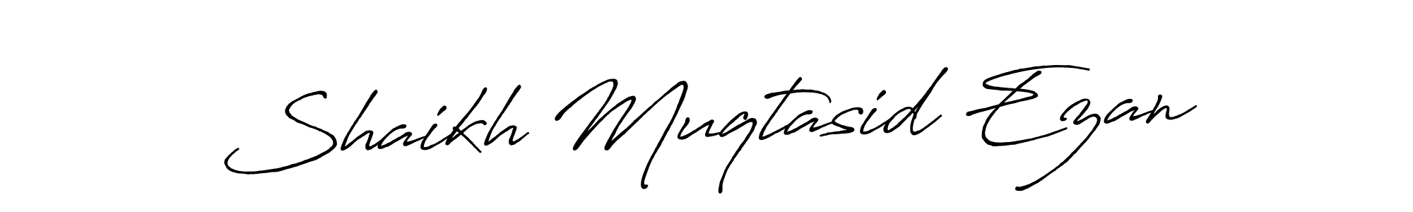 Similarly Antro_Vectra_Bolder is the best handwritten signature design. Signature creator online .You can use it as an online autograph creator for name Shaikh Muqtasid Ezan. Shaikh Muqtasid Ezan signature style 7 images and pictures png