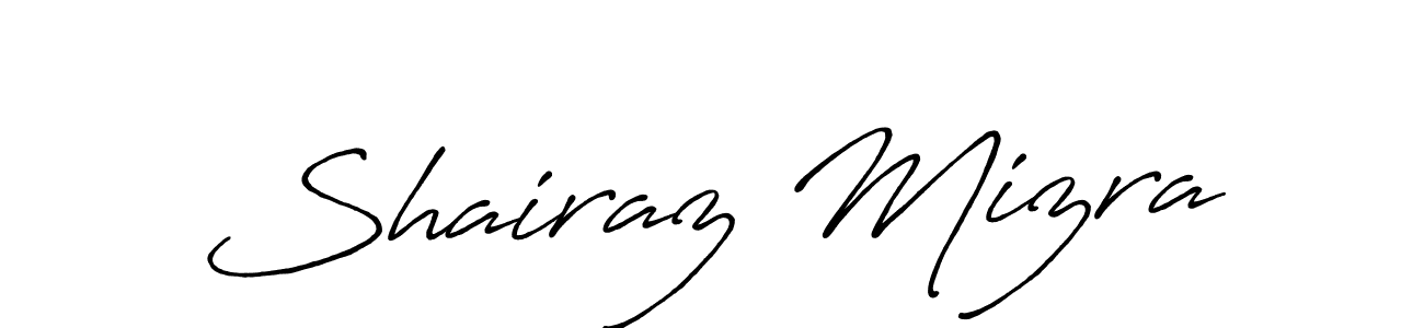 You should practise on your own different ways (Antro_Vectra_Bolder) to write your name (Shairaz Mizra) in signature. don't let someone else do it for you. Shairaz Mizra signature style 7 images and pictures png