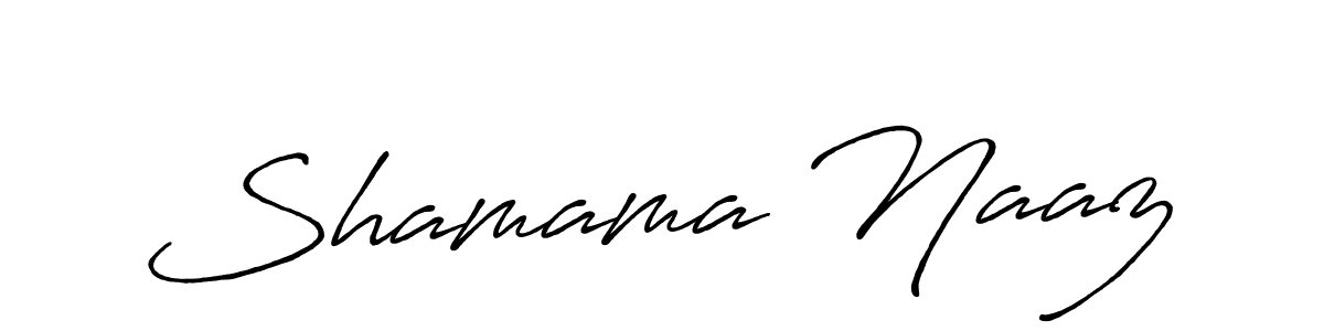 Create a beautiful signature design for name Shamama Naaz. With this signature (Antro_Vectra_Bolder) fonts, you can make a handwritten signature for free. Shamama Naaz signature style 7 images and pictures png