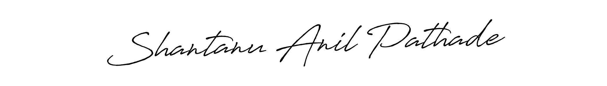 How to make Shantanu Anil Pathade name signature. Use Antro_Vectra_Bolder style for creating short signs online. This is the latest handwritten sign. Shantanu Anil Pathade signature style 7 images and pictures png