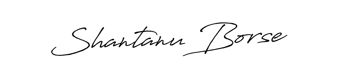 Make a beautiful signature design for name Shantanu Borse. With this signature (Antro_Vectra_Bolder) style, you can create a handwritten signature for free. Shantanu Borse signature style 7 images and pictures png