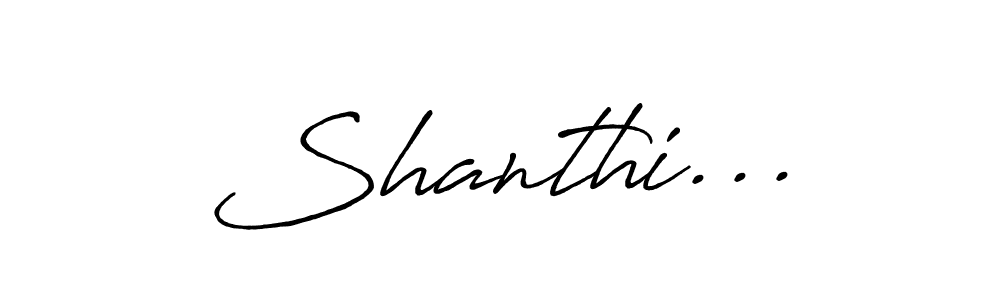 Make a beautiful signature design for name Shanthi.... With this signature (Antro_Vectra_Bolder) style, you can create a handwritten signature for free. Shanthi... signature style 7 images and pictures png