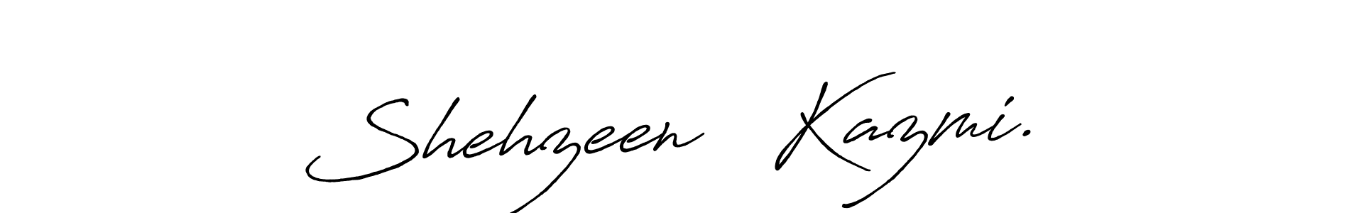 Also we have Shehzeen ❤ Kazmi. name is the best signature style. Create professional handwritten signature collection using Antro_Vectra_Bolder autograph style. Shehzeen ❤ Kazmi. signature style 7 images and pictures png