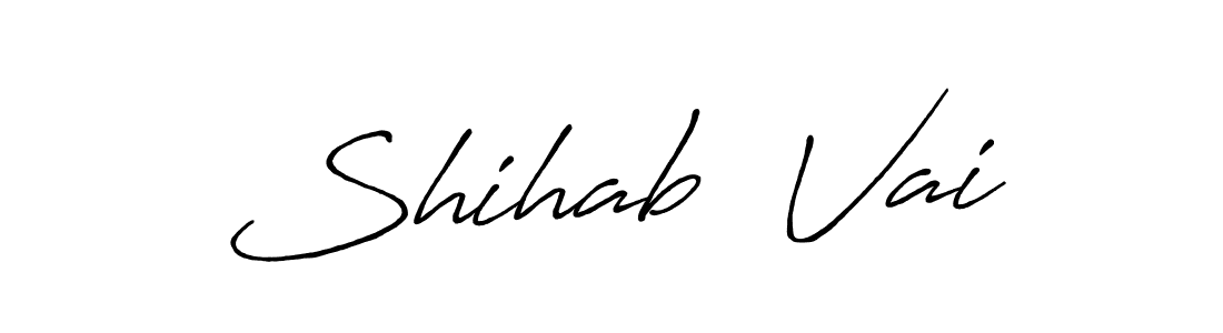 Create a beautiful signature design for name Shihab  Vai. With this signature (Antro_Vectra_Bolder) fonts, you can make a handwritten signature for free. Shihab  Vai signature style 7 images and pictures png