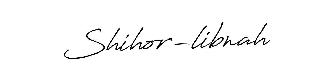 Shihor-libnah stylish signature style. Best Handwritten Sign (Antro_Vectra_Bolder) for my name. Handwritten Signature Collection Ideas for my name Shihor-libnah. Shihor-libnah signature style 7 images and pictures png