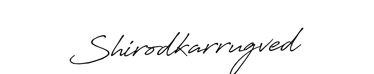 Create a beautiful signature design for name Shirodkarrugved. With this signature (Antro_Vectra_Bolder) fonts, you can make a handwritten signature for free. Shirodkarrugved signature style 7 images and pictures png