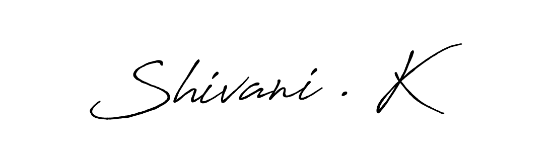 You should practise on your own different ways (Antro_Vectra_Bolder) to write your name (Shivani . K) in signature. don't let someone else do it for you. Shivani . K signature style 7 images and pictures png