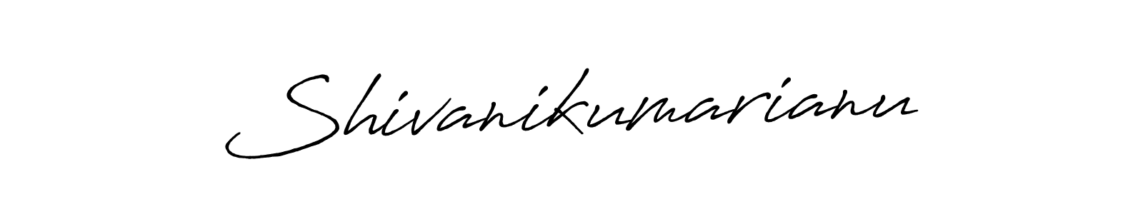 Also we have Shivanikumarianu name is the best signature style. Create professional handwritten signature collection using Antro_Vectra_Bolder autograph style. Shivanikumarianu signature style 7 images and pictures png