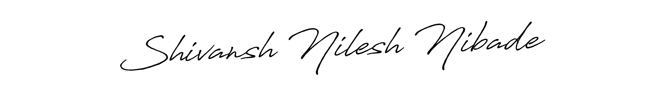Make a short Shivansh Nilesh Nibade signature style. Manage your documents anywhere anytime using Antro_Vectra_Bolder. Create and add eSignatures, submit forms, share and send files easily. Shivansh Nilesh Nibade signature style 7 images and pictures png
