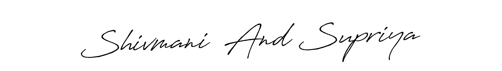 Make a beautiful signature design for name Shivmani  And Supriya. With this signature (Antro_Vectra_Bolder) style, you can create a handwritten signature for free. Shivmani  And Supriya signature style 7 images and pictures png