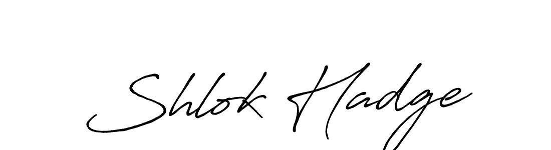 Make a beautiful signature design for name Shlok Hadge. With this signature (Antro_Vectra_Bolder) style, you can create a handwritten signature for free. Shlok Hadge signature style 7 images and pictures png