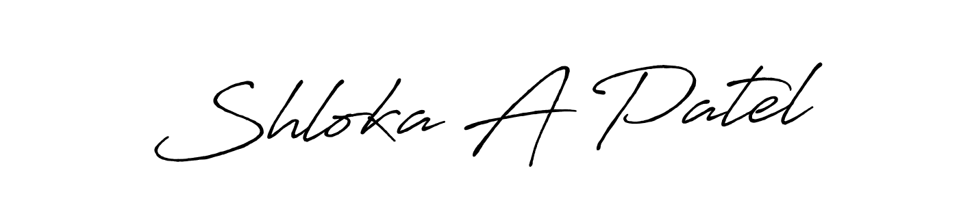 Make a short Shloka A Patel signature style. Manage your documents anywhere anytime using Antro_Vectra_Bolder. Create and add eSignatures, submit forms, share and send files easily. Shloka A Patel signature style 7 images and pictures png