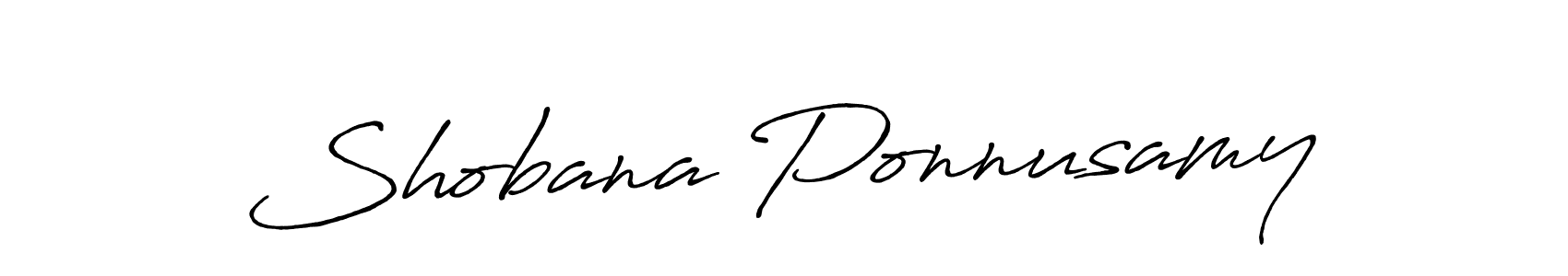 You should practise on your own different ways (Antro_Vectra_Bolder) to write your name (Shobana Ponnusamy) in signature. don't let someone else do it for you. Shobana Ponnusamy signature style 7 images and pictures png