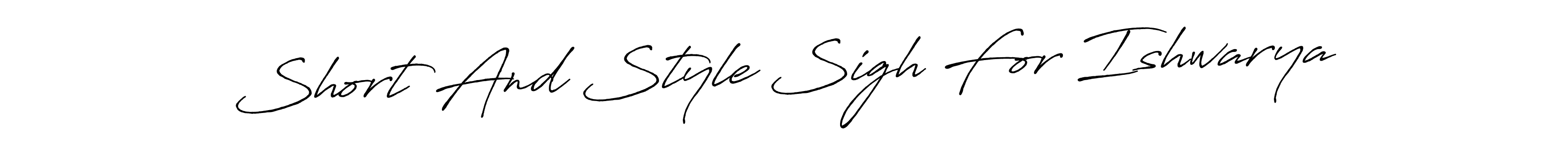 Make a short Short And Style Sigh For Ishwarya signature style. Manage your documents anywhere anytime using Antro_Vectra_Bolder. Create and add eSignatures, submit forms, share and send files easily. Short And Style Sigh For Ishwarya signature style 7 images and pictures png