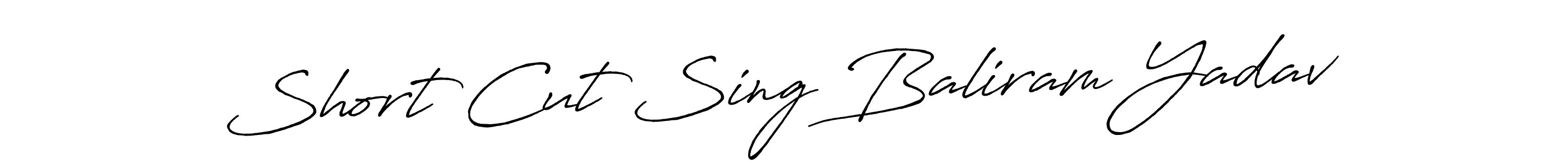 The best way (Antro_Vectra_Bolder) to make a short signature is to pick only two or three words in your name. The name Short Cut Sing Baliram Yadav include a total of six letters. For converting this name. Short Cut Sing Baliram Yadav signature style 7 images and pictures png