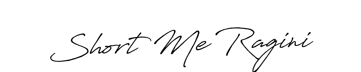 Design your own signature with our free online signature maker. With this signature software, you can create a handwritten (Antro_Vectra_Bolder) signature for name Short Me Ragini. Short Me Ragini signature style 7 images and pictures png