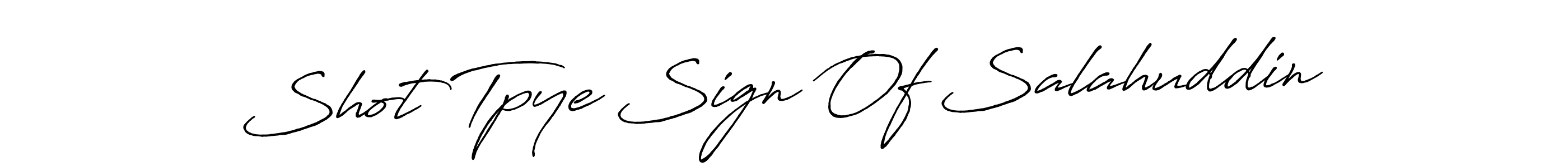 Use a signature maker to create a handwritten signature online. With this signature software, you can design (Antro_Vectra_Bolder) your own signature for name Shot Tpye Sign Of Salahuddin. Shot Tpye Sign Of Salahuddin signature style 7 images and pictures png