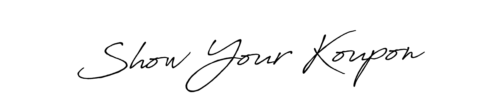 Create a beautiful signature design for name Show Your Koupon. With this signature (Antro_Vectra_Bolder) fonts, you can make a handwritten signature for free. Show Your Koupon signature style 7 images and pictures png