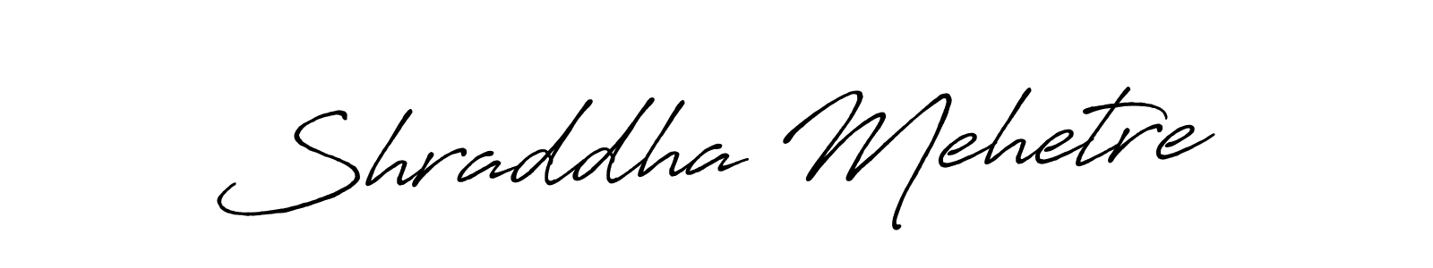Make a beautiful signature design for name Shraddha Mehetre. With this signature (Antro_Vectra_Bolder) style, you can create a handwritten signature for free. Shraddha Mehetre signature style 7 images and pictures png