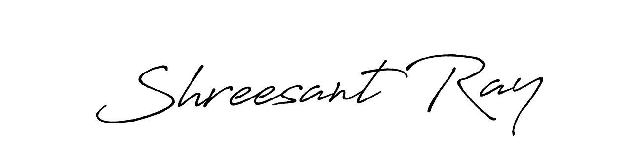 You should practise on your own different ways (Antro_Vectra_Bolder) to write your name (Shreesant Ray) in signature. don't let someone else do it for you. Shreesant Ray signature style 7 images and pictures png