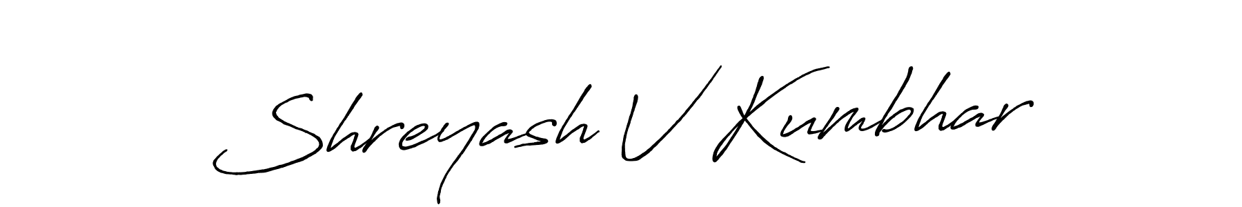 You should practise on your own different ways (Antro_Vectra_Bolder) to write your name (Shreyash V Kumbhar) in signature. don't let someone else do it for you. Shreyash V Kumbhar signature style 7 images and pictures png