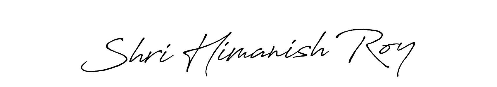 if you are searching for the best signature style for your name Shri Himanish Roy. so please give up your signature search. here we have designed multiple signature styles  using Antro_Vectra_Bolder. Shri Himanish Roy signature style 7 images and pictures png