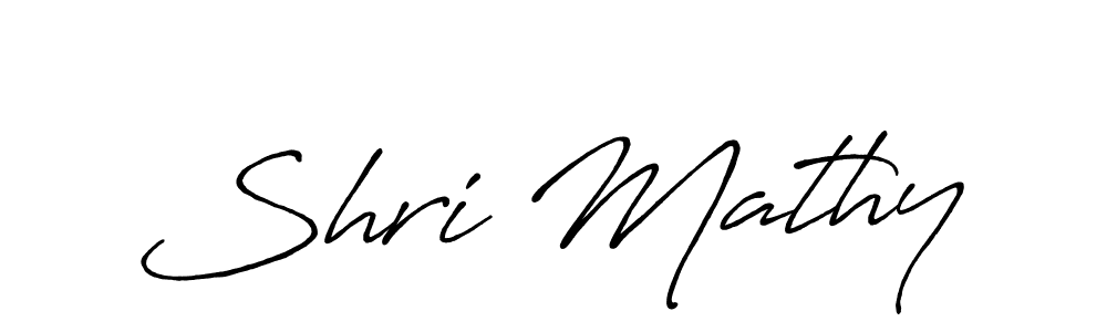 You should practise on your own different ways (Antro_Vectra_Bolder) to write your name (Shri Mathy) in signature. don't let someone else do it for you. Shri Mathy signature style 7 images and pictures png