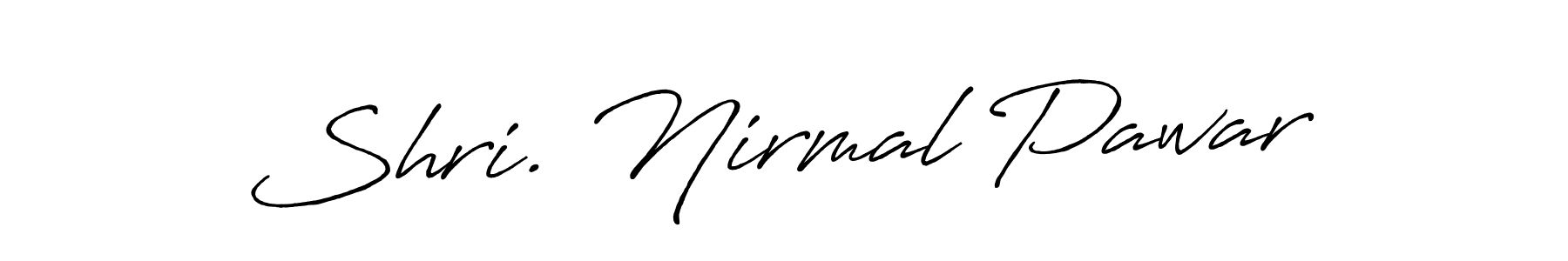 Shri. Nirmal Pawar stylish signature style. Best Handwritten Sign (Antro_Vectra_Bolder) for my name. Handwritten Signature Collection Ideas for my name Shri. Nirmal Pawar. Shri. Nirmal Pawar signature style 7 images and pictures png