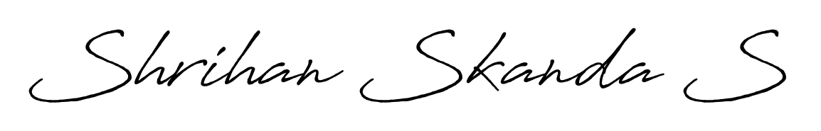 How to make Shrihan Skanda S name signature. Use Antro_Vectra_Bolder style for creating short signs online. This is the latest handwritten sign. Shrihan Skanda S signature style 7 images and pictures png