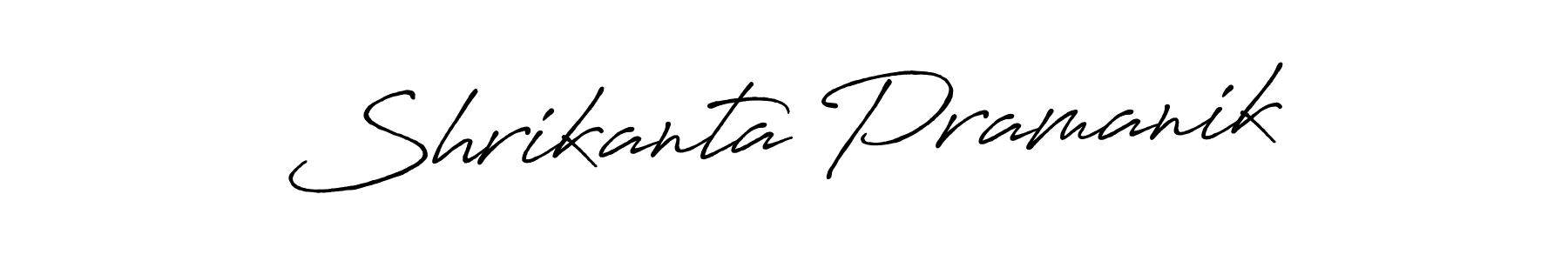 Design your own signature with our free online signature maker. With this signature software, you can create a handwritten (Antro_Vectra_Bolder) signature for name Shrikanta Pramanik. Shrikanta Pramanik signature style 7 images and pictures png