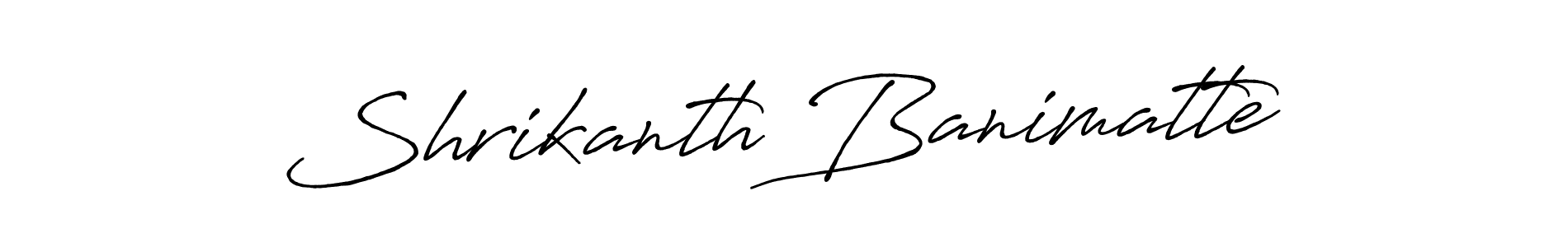 Create a beautiful signature design for name Shrikanth Banimatte. With this signature (Antro_Vectra_Bolder) fonts, you can make a handwritten signature for free. Shrikanth Banimatte signature style 7 images and pictures png